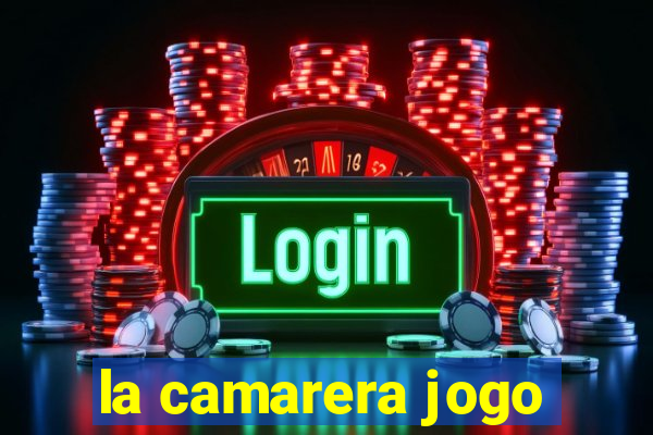 la camarera jogo